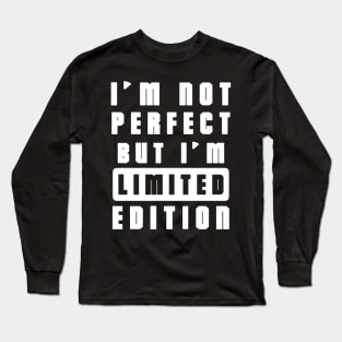 IM NOT PERFECT Long Sleeve T-Shirt